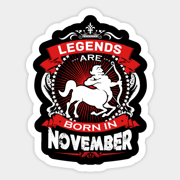 Legends Are Born In November Sagittarius Birthday Sticker by ExprezzDesigns